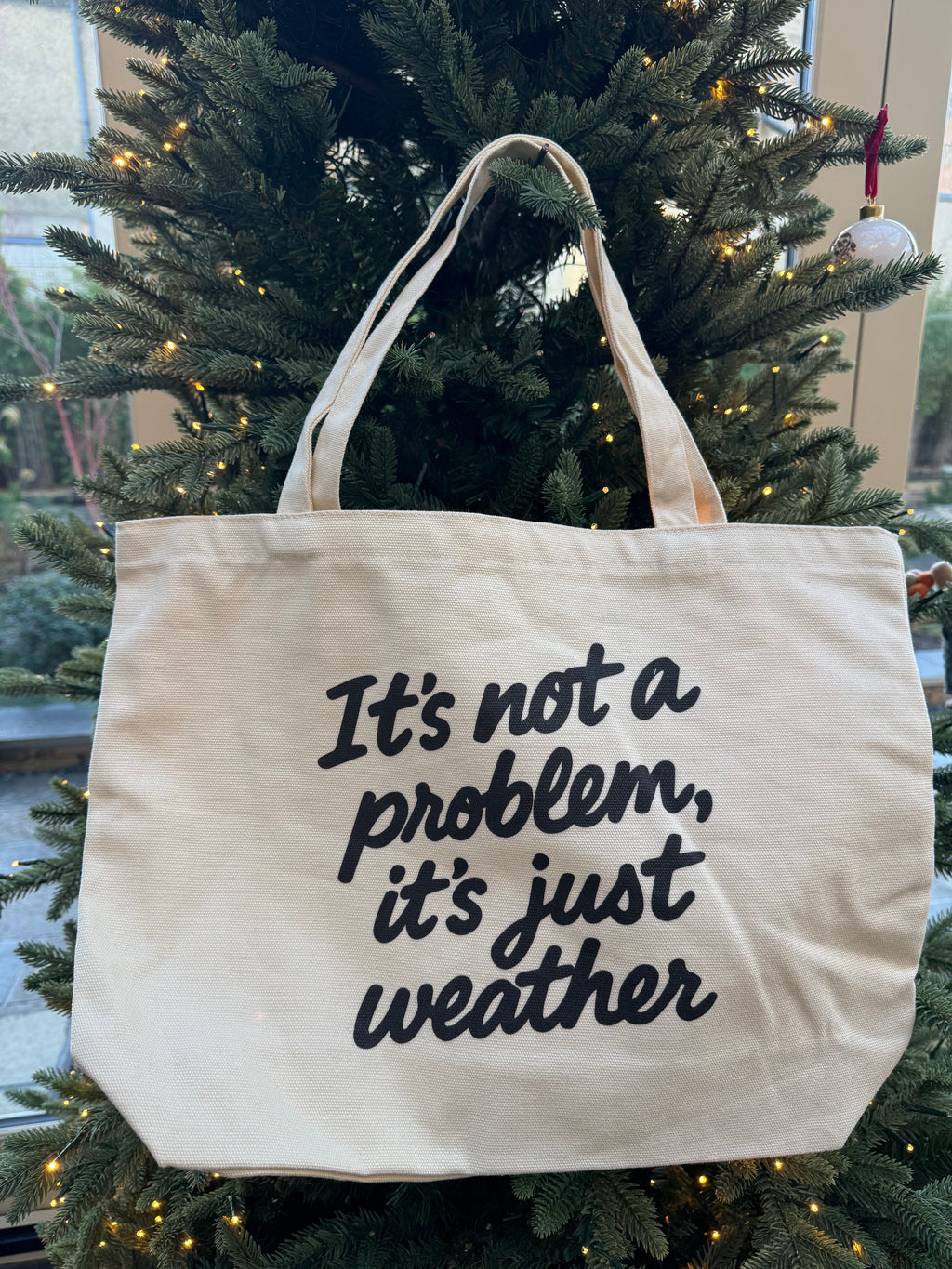 Heavyweight Canvas Tote Bag – “It’s Not a Problem, It’s Just Weather”